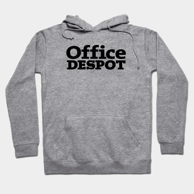 Office Despot black text Hoodie by WriterCentral